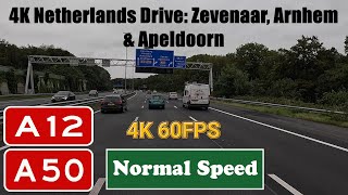 4K Netherlands Drive Zevenaar Arnhem amp Apeldoorn Motorway A12 amp A50 [upl. by Alliuqahs]