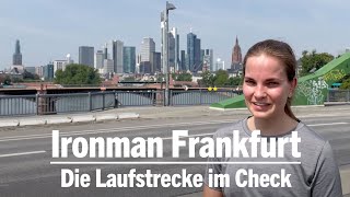 Die Laufstrecke des Ironman Frankfurt 2021 im Check [upl. by Akenihs]