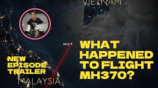 What happened to Malaysia Flight MH370 Ep 26 Trailer [upl. by Orianna276]