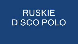 RUSKIE DISCO POLO [upl. by Tracee]