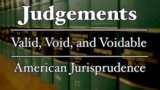 Judgements  Valid Void and Voidable  AmJur [upl. by Akinehc]