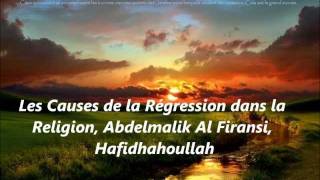 Les Causes de la Régression dans la Religion Abdelmalik Al firansi [upl. by Wurst]