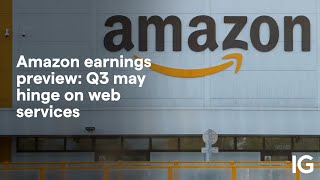 Amazon earnings preview Q3 may hinge on web services [upl. by Fruma]