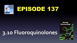 Ep 137 OER 310 Fluoroquinolones  Nursing Pharmacology [upl. by Zakaria579]