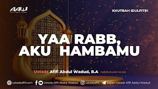 YAA RABB AKU HAMBAMU  Ustadz Afifi Abdul Wadud BA حفظه الله تعالى [upl. by Chauncey]