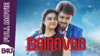 BAIRAVAA  Full movie  Vijay keerthy suresh jagapati babu  B4U Plus [upl. by Oiragelo]