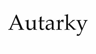 How to Pronounce Autarky [upl. by Teak177]