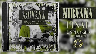 Nirvana  Final Unplugged The Riot Earth Concert ²³ [upl. by Ahola]