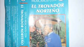 El Trovador Norteño El Hijo Desobediente [upl. by Kant]