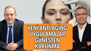 Güneşten Korunma ve Yeni Antiaging Uygulamaları [upl. by Gerdy503]