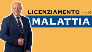 Licenziamento per Malattia è Possibile [upl. by Aurlie45]