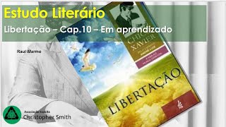 Estudo literário  Libertação  Cap 10  Em aprendizado [upl. by Lac515]