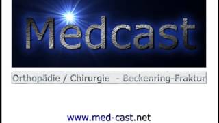 Medcast Orthopädie  Chirurgie  Beckenringfraktur [upl. by Elenahc]