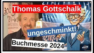 Thomas Gottschalk UNGESCHMINKT Buchmesse 2024 Frankfurt [upl. by Shannah]