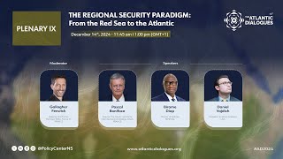 Panel IX le paradigme de la sécurité régionale  de la Mer Rouge à l’Atlantique [upl. by Hgierb]