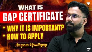 What is Gap Certificate   How to Apply for Gap Certificate  Anupam Upadhyay [upl. by Coralyn]