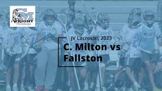 2023  C Milton Wright JV Lacrosse vs Fallston [upl. by Nilyak]