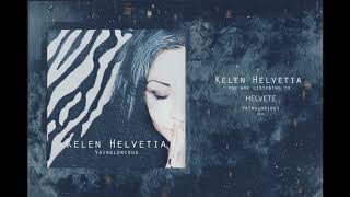 Kelen Helvetia  Helvete [upl. by Japha]