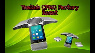 Yealink SIP cp960 Conference Phone Factory Reset [upl. by Leahey718]