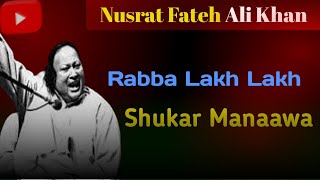 Rabba Lakh Lakh shucker Manaawa  Nusrat Fateh Ali Khan  official Audio song [upl. by Anilem]