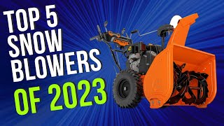 Top 5 BEST Snow Blowers of 2023 [upl. by Althee]