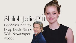 Shiloh JoliePitt Confirms Plan to Drop Dad’s Last Name With Newspaper Notice [upl. by Atiuqad424]