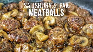 30Minute Perfect Salisbury Steak Meatballs [upl. by Hajidahk192]