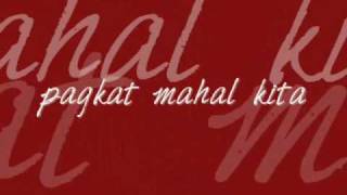 pagkat mahal kita lyrics [upl. by Ddot307]