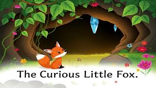 The Curious Little Fox  Kids Story  Bedtime Story [upl. by Herold]