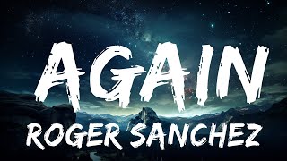 Roger Sanchez  Again Lyrics  15p LyricsLetra [upl. by Onileba]