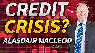 Credit Crunch to Lead to Global Banking Crisis with Alasdair Macleod [upl. by Jerrine]