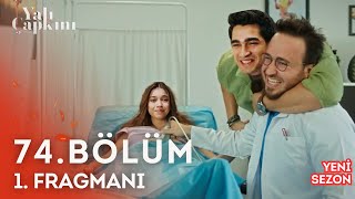 Yalı Çapkını 74 Bölüm 1 Fragman  “ Ailemize Hoşgeldin Oğlum “  YENİ SEZON [upl. by Alesandrini]