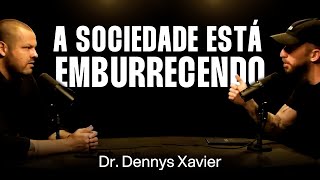 O Brasil Ainda Tem Salvação  Dr Dennys Xavier Ep 066 [upl. by Aevin]