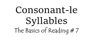 Consonantle Syllables — The Basics of Reading  7 [upl. by Ddart]