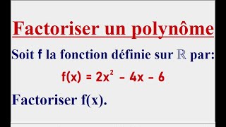 Comment factoriser une fonction polynôme du second degré [upl. by Holds]