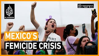 🇲🇽 Why is femicide in Mexico on the rise  The Stream [upl. by Mosera264]