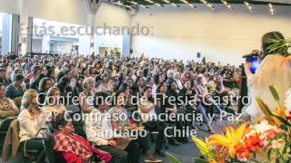 Fresia Castro en 2º Congreso Conciencia y la Paz Audio completo [upl. by Charmane]