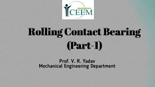 Rolling Contact Bearing Part1 [upl. by Elleiram355]