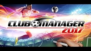 Club Manager 2017 Gameplay [upl. by Eyahc35]