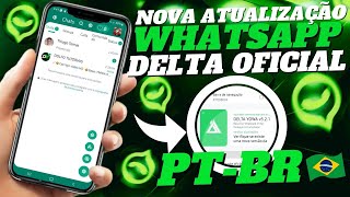 SAIU🎯 NOVA ATUALIZAÇÃO WHATSAPP DELTA OFICIAL 521 EM PORTUGUES 🇧🇷 [upl. by Accebber]