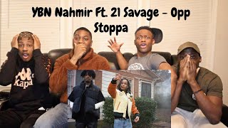 quotYBN NAHMIR FT 21 SAVAGEquot OPP STOPPA REACTION VIDEO [upl. by Yras]