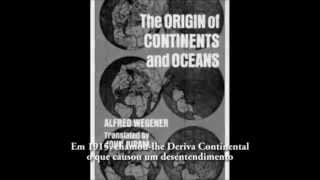 Continental Drift  Alfred Wegener legendas em Português [upl. by Einrae]