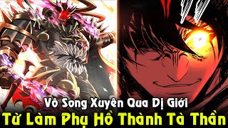 Từ Làm Phụ Hồ Trở Thành Tà Thần Vô Song Khi Xuyên Qua Dị Giới  Full Phần 1 REVIEW TRUYỆN TRANH [upl. by Lodhia205]