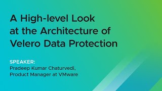 A Highlevel Look at the Architecture of Velero Data Protection [upl. by Asira399]