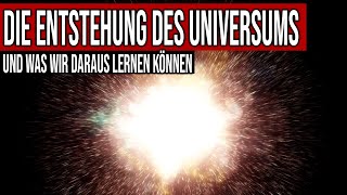 Die Entstehung des Universums und was wir daraus lernen können [upl. by Todd33]