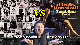 TUMBLIN DICE Linda Ronstadt cover VS The Rolling Stones original  GOOD COVER BAD COVER [upl. by Gwennie]