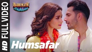 Humsafar Full Video  Varun amp Alia Bhatt  Akhil Sachdeva  quotBadrinath Ki Dulhaniaquot [upl. by Sherard867]