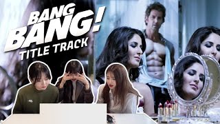 Korean react to BANG BANG  Hrithik Roshan Katrina Kaif  CHANNEL RAID [upl. by Mikol]