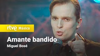 Miguel Bosé  quotAmante bandidoquot Tocata 1985 [upl. by Feinleib]