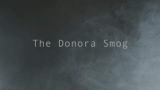 The Donora Smog  US disaster sparked environmental change 2002 [upl. by Odnalo164]